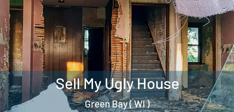  Sell My Ugly House Green Bay ( WI )
