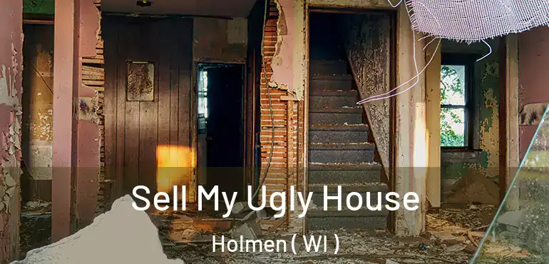  Sell My Ugly House Holmen ( WI )