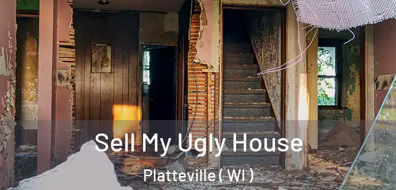  Sell My Ugly House Platteville ( WI )