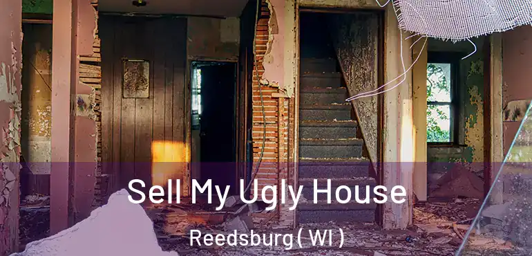  Sell My Ugly House Reedsburg ( WI )