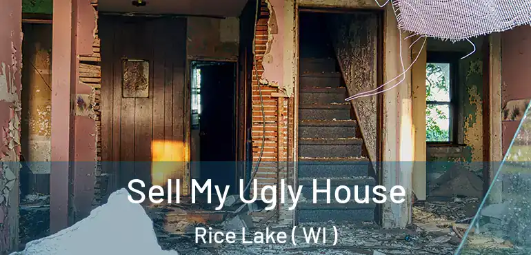  Sell My Ugly House Rice Lake ( WI )