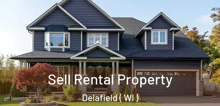  Sell Rental Property Delafield ( WI )