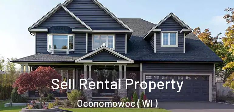  Sell Rental Property Oconomowoc ( WI )