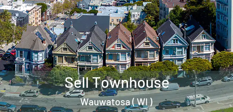  Sell Townhouse Wauwatosa ( WI )