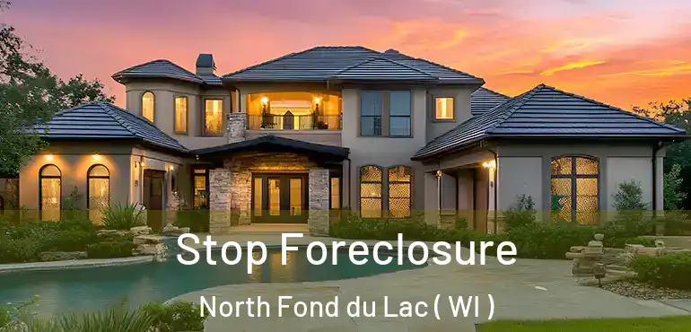 Stop Foreclosure North Fond du Lac ( WI )