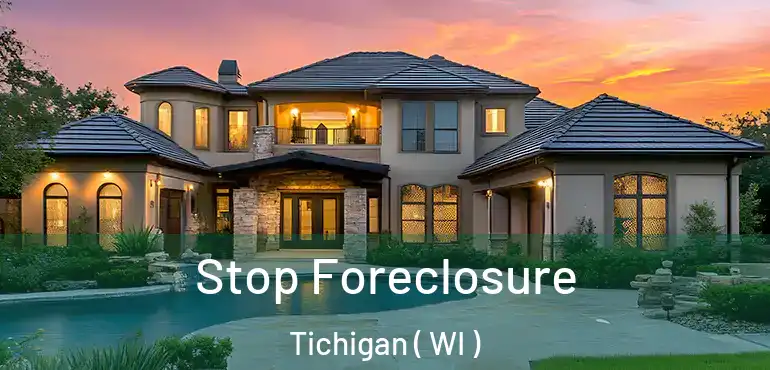  Stop Foreclosure Tichigan ( WI )