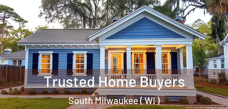  Trusted Home Buyers South Milwaukee ( WI )