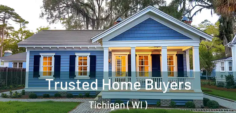  Trusted Home Buyers Tichigan ( WI )