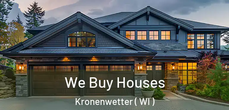  We Buy Houses Kronenwetter ( WI )