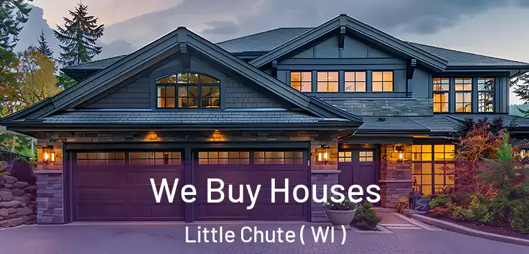  We Buy Houses Little Chute ( WI )