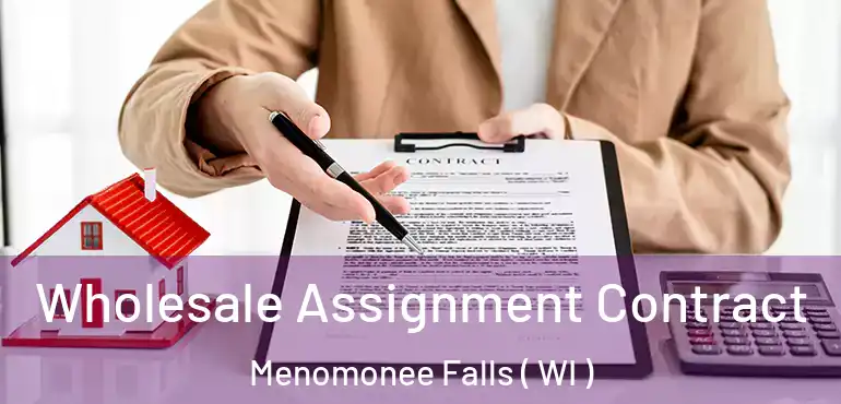  Wholesale Assignment Contract Menomonee Falls ( WI )