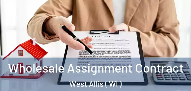  Wholesale Assignment Contract West Allis ( WI )