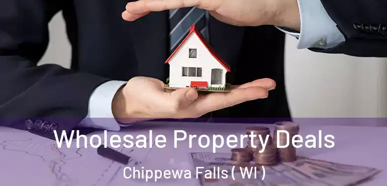  Wholesale Property Deals Chippewa Falls ( WI )