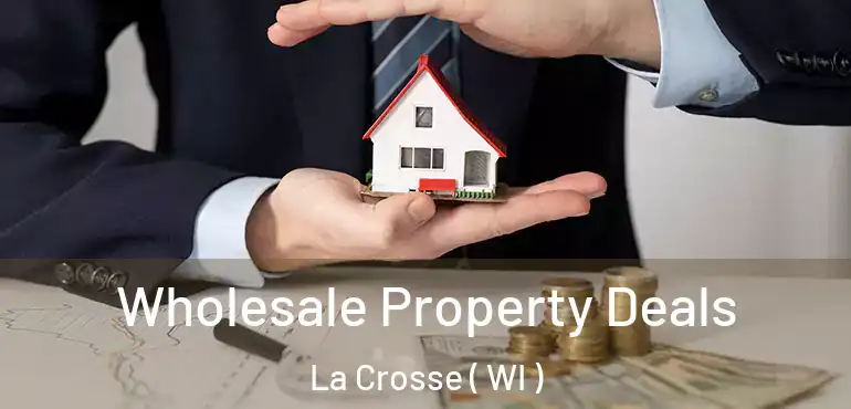  Wholesale Property Deals La Crosse ( WI )