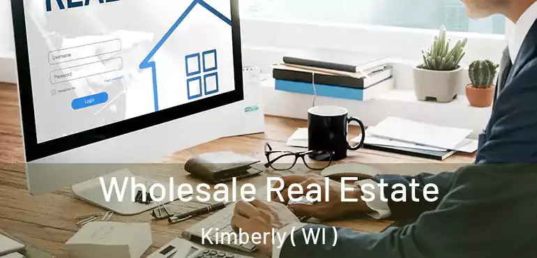  Wholesale Real Estate Kimberly ( WI )
