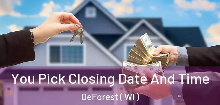  You Pick Closing Date And Time DeForest ( WI )