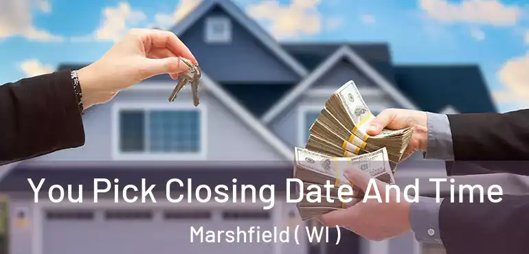  You Pick Closing Date And Time Marshfield ( WI )