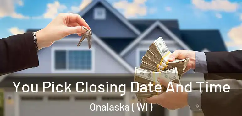  You Pick Closing Date And Time Onalaska ( WI )