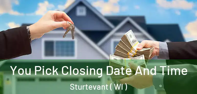  You Pick Closing Date And Time Sturtevant ( WI )
