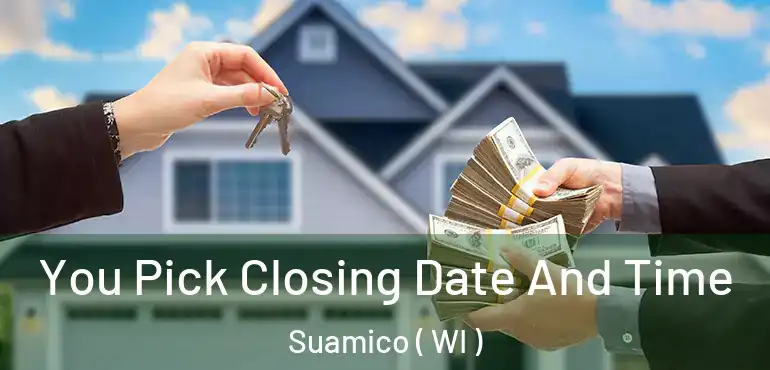  You Pick Closing Date And Time Suamico ( WI )